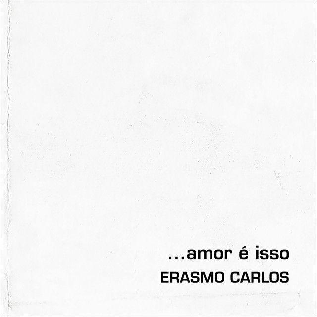 Portada de Álbum "Amor É Isso", de Erasmo Carlos