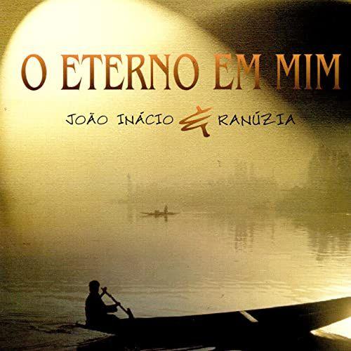 Portada de Álbum "O Eterno Em Mim", de João Inácio e Ranúzia