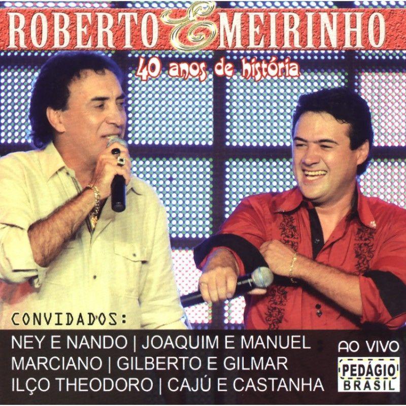 Portada de Álbum "40 Anos De História Ao Vivo", de Roberto e Meirinho