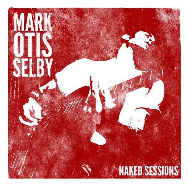 Portada de Álbum "Naked Sessions", de Mark Selby