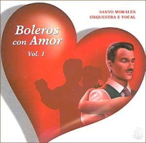 Portada de Álbum "Boleros con Amor - Vol. 1", de Santo Morales