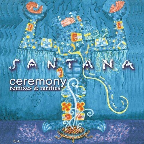 Capa do Álbum "Ceremony: Remixes & Rarities", de Santana