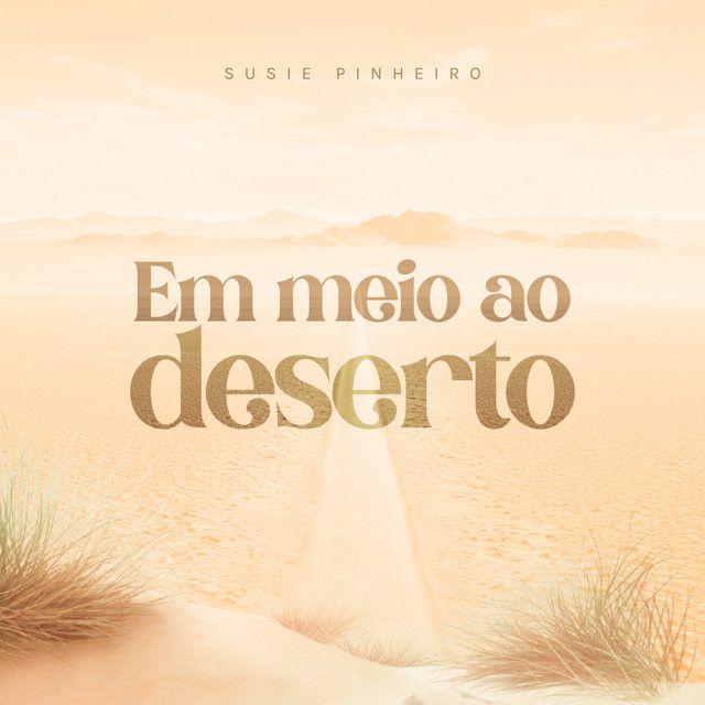 Portada de Sencillo/EP "Em Meio ao Deserto ", de Susie Pinheiro
