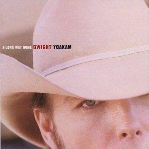 Album cover of "A Long Way Home" by Dwight Yoakam