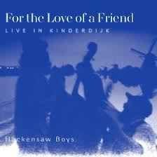 Portada de Álbum "For The Love Of A Friend - Live In Kinderdijk", de Hackensaw Boys
