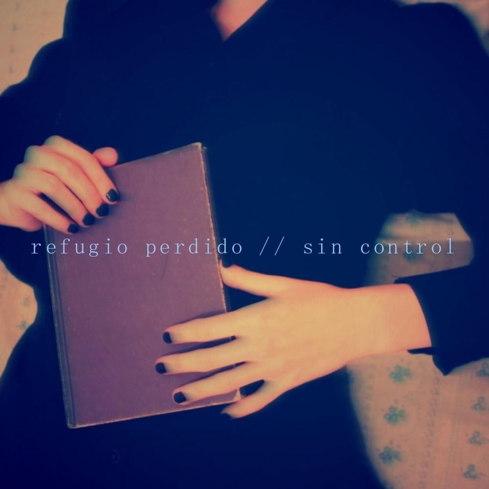 Portada de Sencillo/EP "Sin Control", de Refugio Perdido