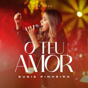Portada de Sencillo/EP "O Teu Amor ", de Susie Pinheiro