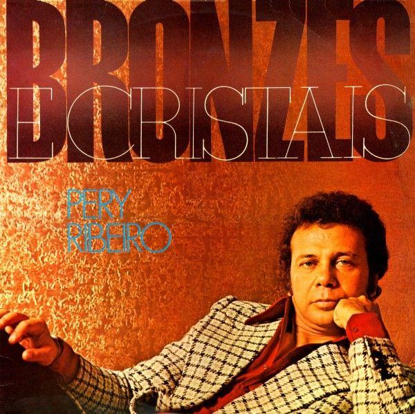 Portada de Álbum "Bronzes e Cristais ", de Pery Ribeiro