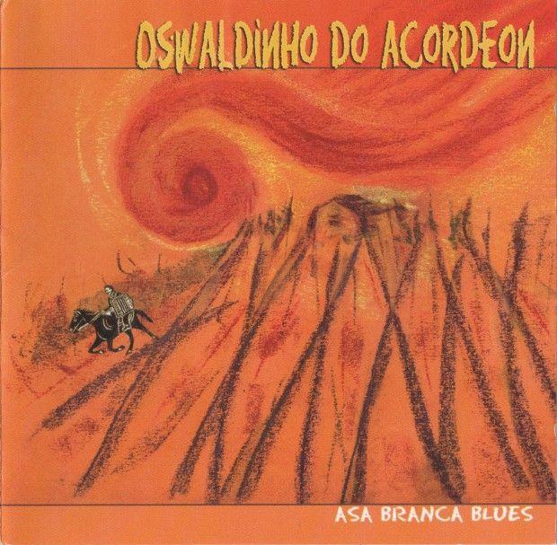 Portada de Álbum "Asa Branca Blues", de Oswaldinho do Acordeon