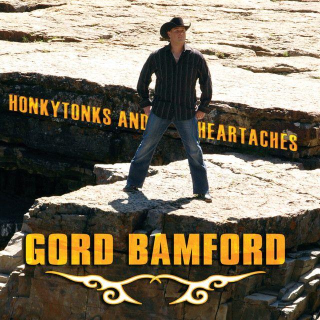 Portada de Álbum "Honkytonks And Heartaches", de Gord Bamford