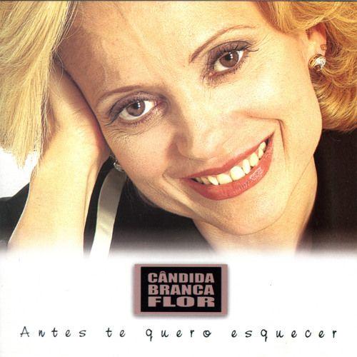 Portada de Álbum "Antes Te Quero Esquecer", de Cândida Branca Flor