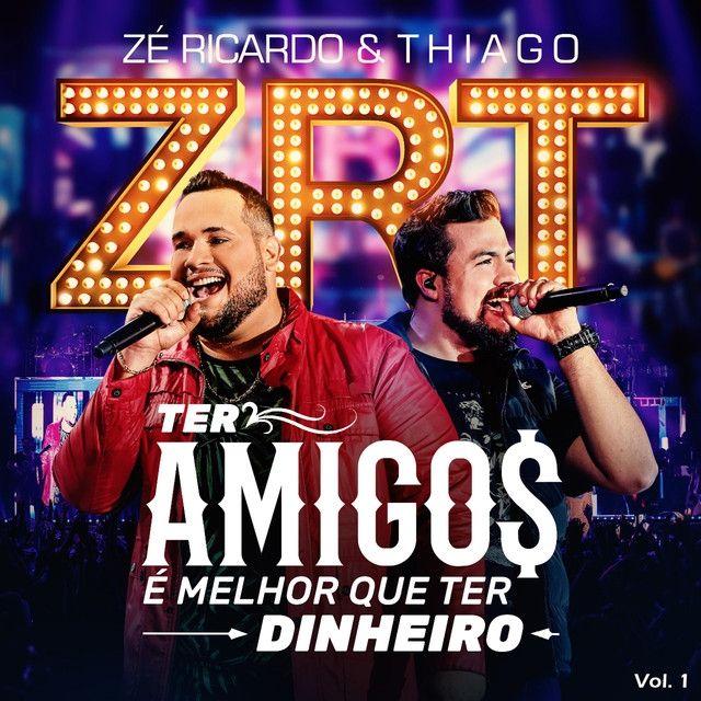 Portada de Álbum "Ter Amigos É Melhor Que Ter Dinheiro", de Zé Ricardo e Thiago