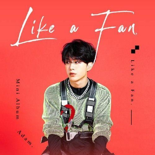 Portada de Sencillo/EP "Like a Fan", de Adam (ChengCheng)