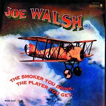 Capa do Álbum "The Smoker, You Drink The Player You Get", de Joe Walsh
