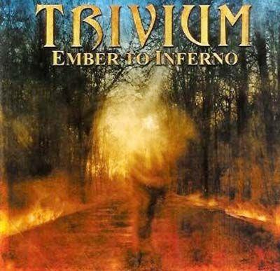 Album cover of "Ember to Inferno" by Trivium