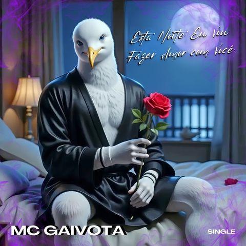 Portada de Sencillo/EP "Esta Noite Eu Vou Fazer Amor com Você", de Mc Gaivota