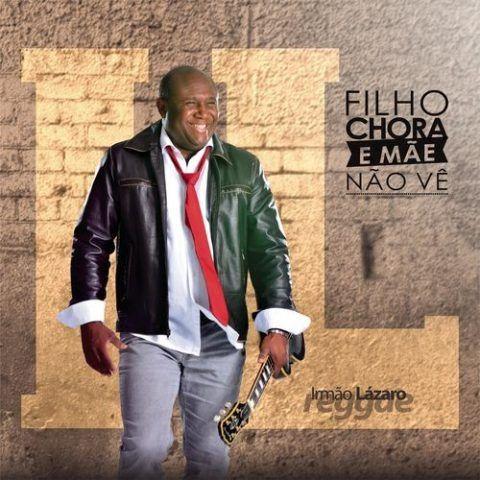 Portada de Álbum "Filho Chora e Mãe Não Vê", de Irmão Lázaro