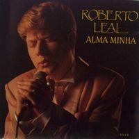 Capa do Álbum "Alma Minha", de Roberto Leal
