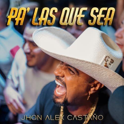 Portada de Sencillo/EP "Pa' Las Que Sea", de Jhon Alex Castaño
