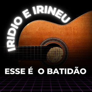 Portada de Sencillo/EP "Esse É o Batidão", de Iridio e Irineu