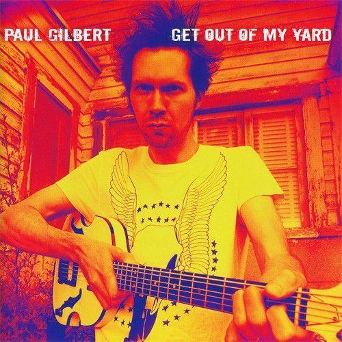 Portada de Álbum "Get Out Of My Yard", de Paul Gilbert