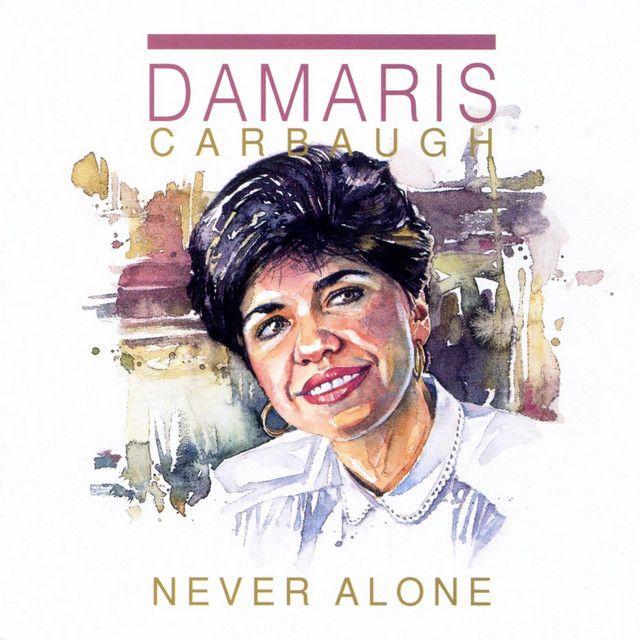 Portada de Álbum "Never Alone", de Damaris Carbaugh