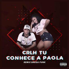 Portada de Sencillo/EP "Crlh Tú Conhece a Paola", de MC VN do B13