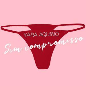 Portada de Sencillo/EP "Sem Compromisso", de Yara Aquino