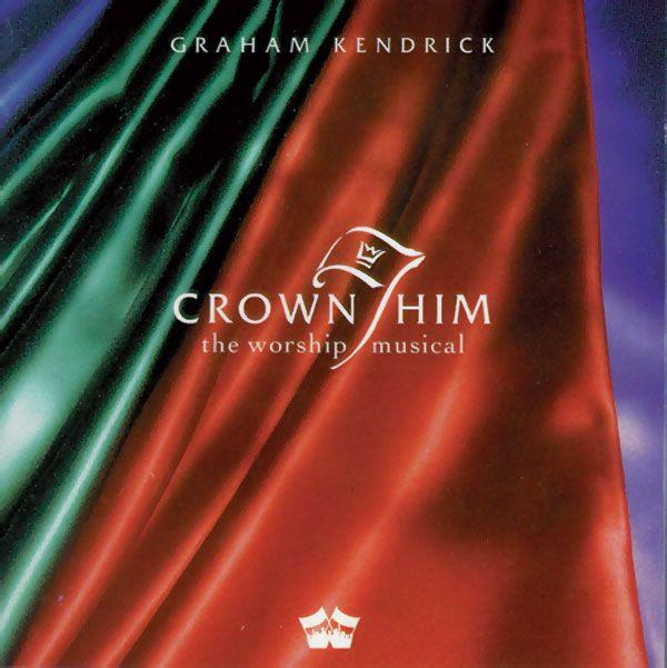 Portada de Álbum "Crown Him: The Worship Musical", de Graham Kendrick