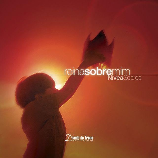 Portada de Álbum "Reina Sobre Mim", de Nívea Soares