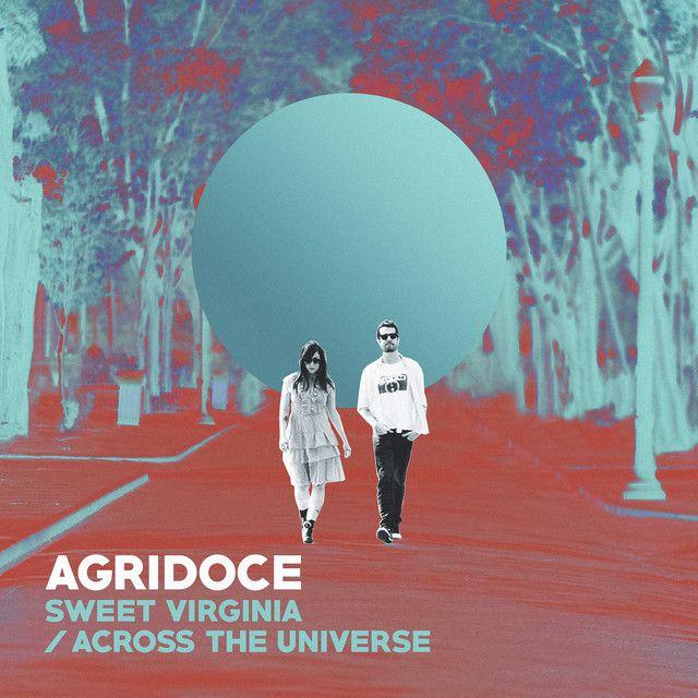 Portada de Sencillo/EP "Sweet Virginia / Across The Universe", de Agridoce