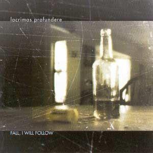 Portada de Álbum "Fall, I Will Follow", de Lacrimas Profundere