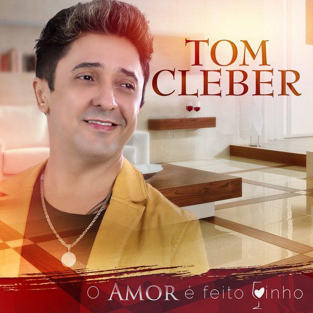 Portada de Álbum "o Amor e Feito Vinho", de Tom Cleber