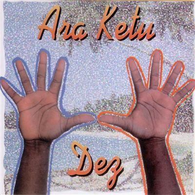 Portada de Álbum "Ara Ketu Dez", de Ara Ketu