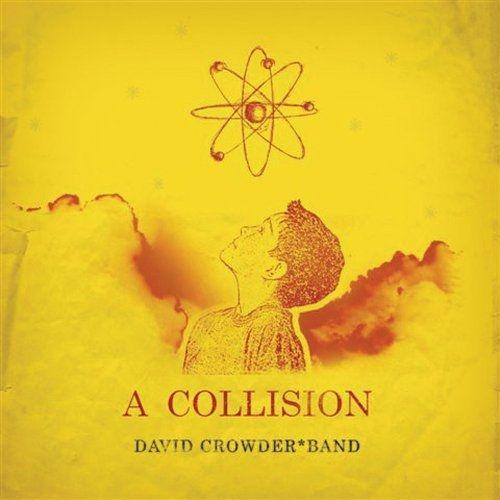 Album cover of "A Collision" by David Crowder Band