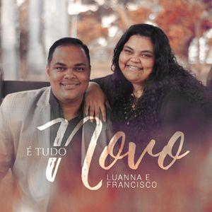 Portada de Sencillo/EP "É Tudo Novo", de Luanna e Francisco