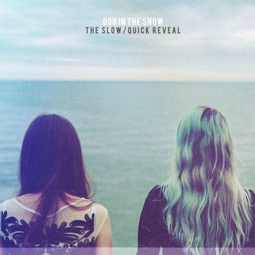 Portada de Sencillo/EP "The Slow/Quick Reveal", de Dog In The Snow
