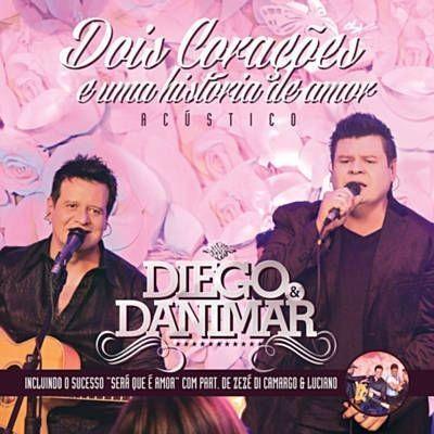 Capa do Álbum "Dois Corações e Uma História", de Diego e Danimar