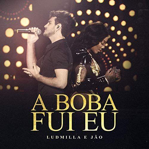 Capa do Single/EP "A Boba Fui Eu (part. Jão) (Ao Vivo)", de LUDMILLA