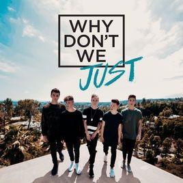 Portada de Álbum "Why Don't We Just", de Why Don't We