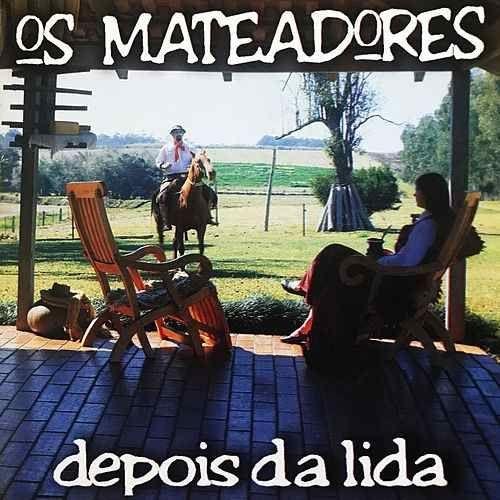 Portada de Álbum "Depois Da Lida", de Os Mateadores