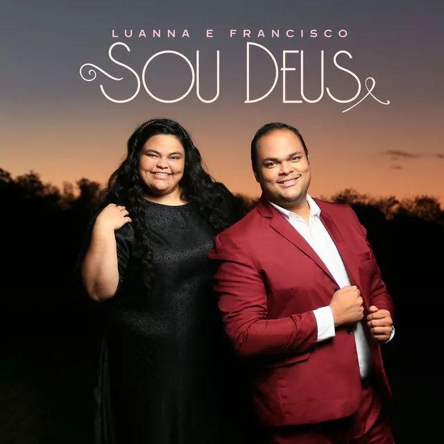 Portada de Sencillo/EP "Sou Deus", de Luanna e Francisco