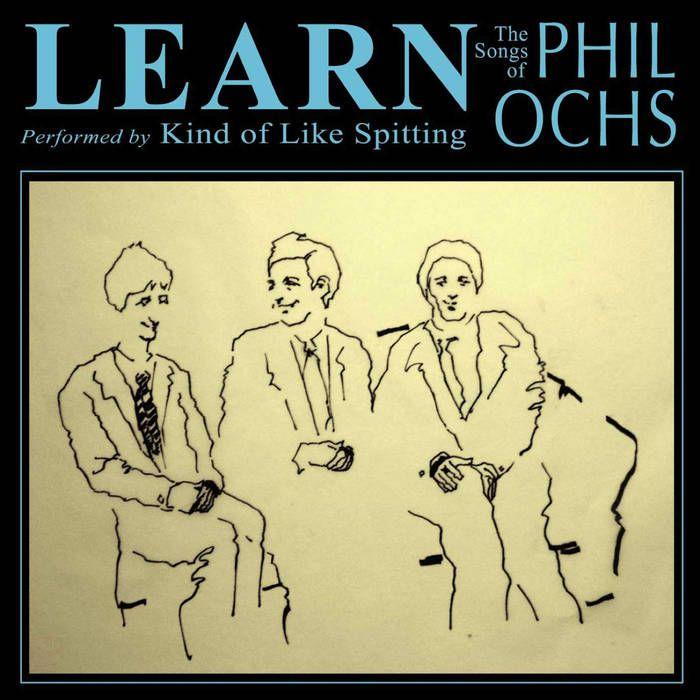 Portada de Álbum "Learn: The Songs of Phil Ochs", de Kind Of Like Spitting