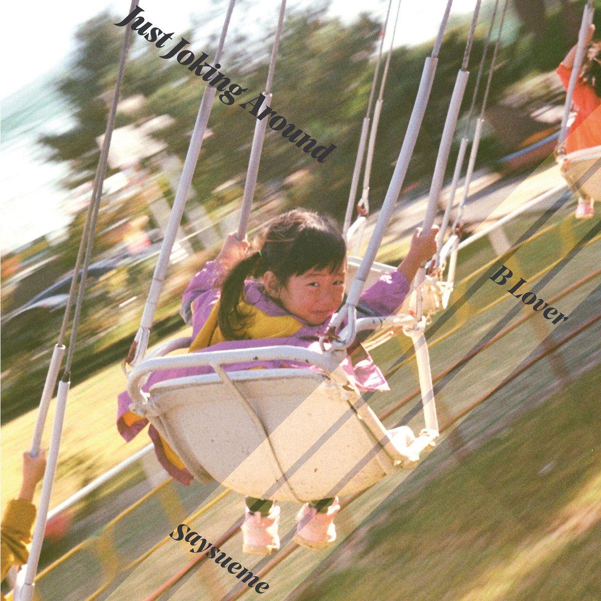 Portada de Sencillo/EP "Just Joking Around / B Lover", de Say Sue Me