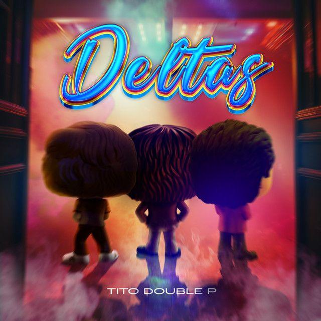 Portada de Sencillo/EP "DELTAS", de Tito Double P