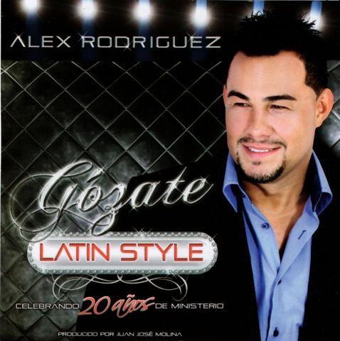 Portada de Álbum "Gozate Latin Style ", de Alex Rodriguez