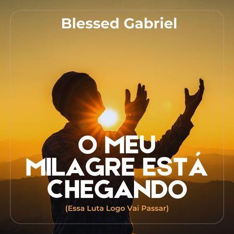 Portada de Sencillo/EP "O Meu Milagre Está Chegando (Essa Luta Logo Vai Passar)", de Blessed Gabriel