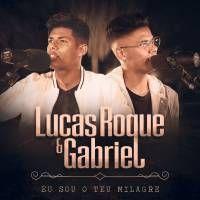 Portada de Álbum "Eu Sou o Teu Milagre", de Lucas Roque e Gabriel