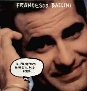 Capa do Álbum "Il Pianoforte Non È Il Mio Forte...", de Francesco Baccini