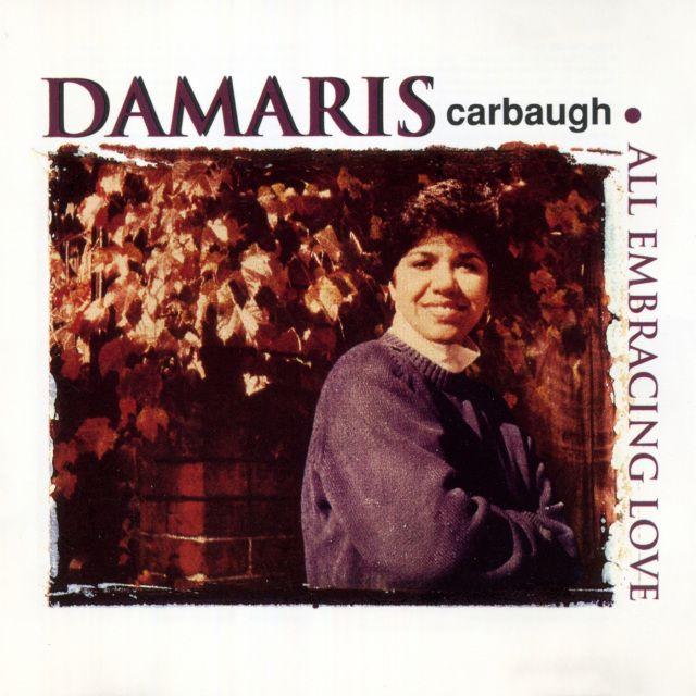 Portada de Álbum "All Embracing Love", de Damaris Carbaugh